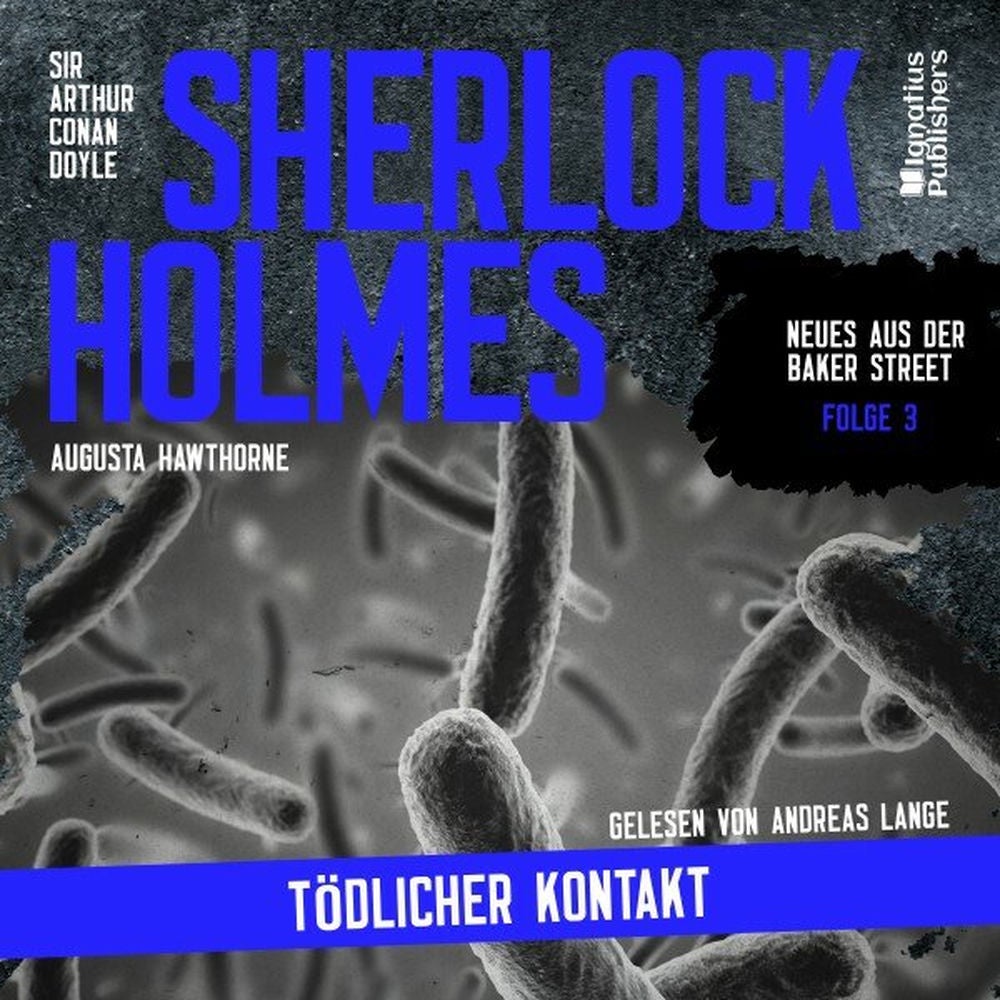 Sherlock Holmes: Tödlicher Kontakt (Neues aus der Baker Street, Folge 3)
