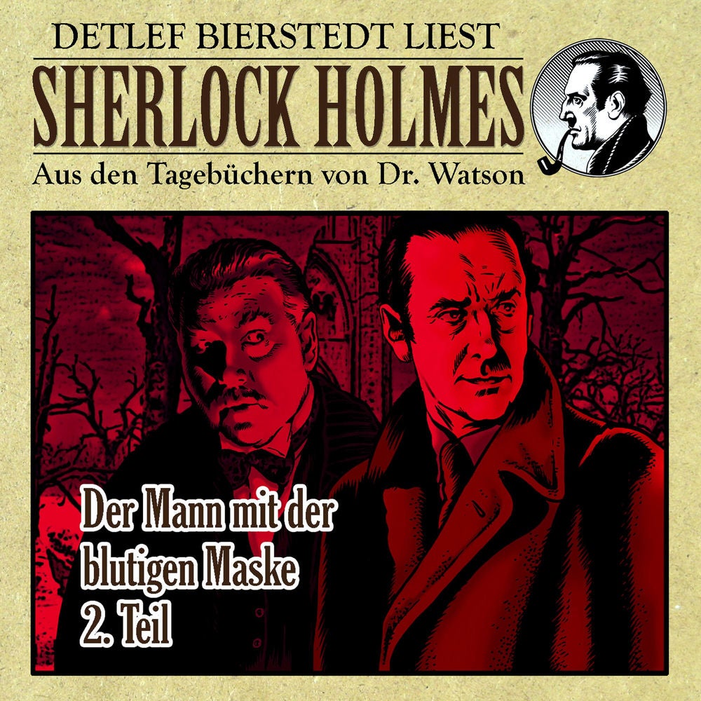 Der Mann mit der blutigen Maske 2. Teil (Sherlock Holmes: Aus den Tagebüchern von Dr. Watson)