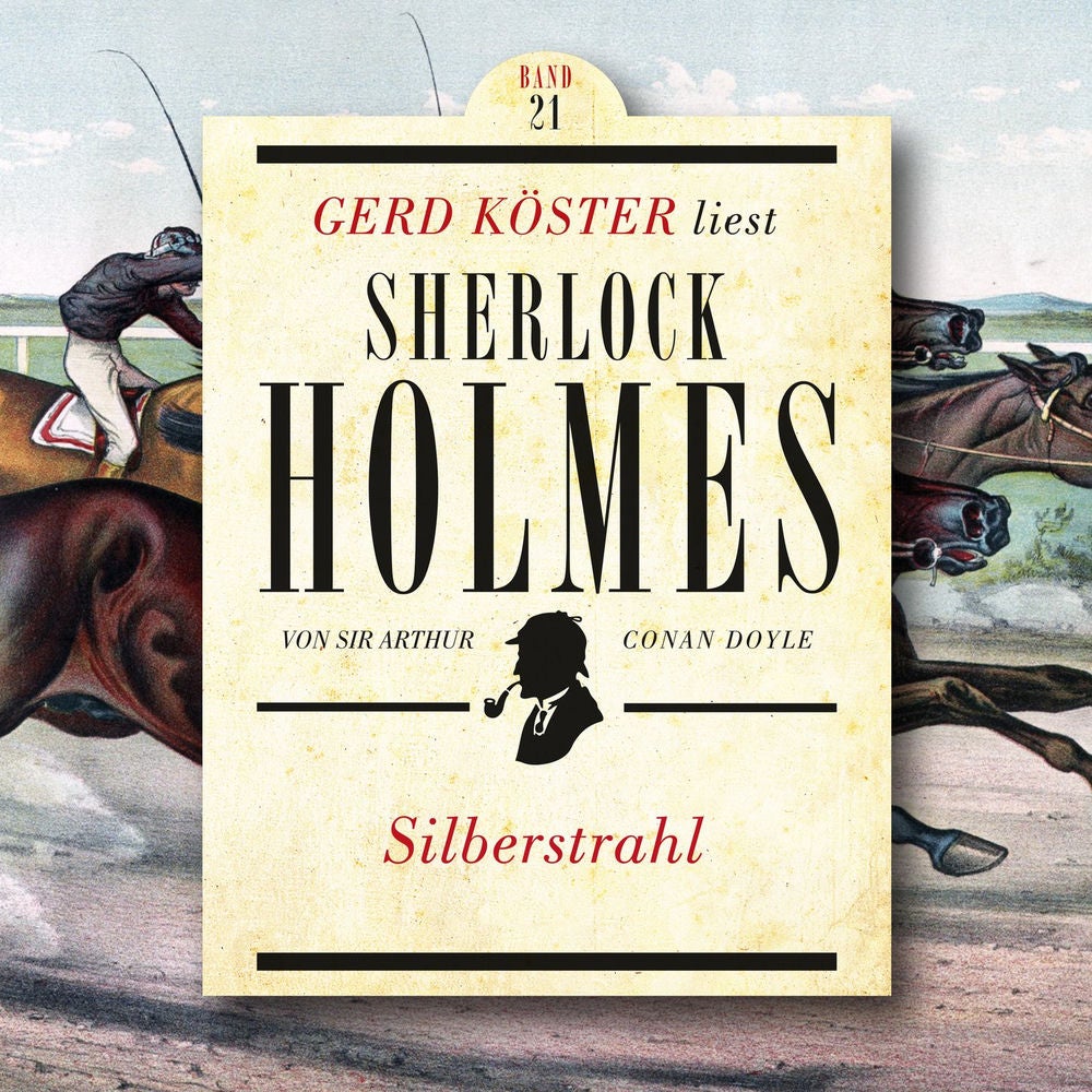 Silberstrahl - Gerd Köster liest Sherlock Holmes, Band 21