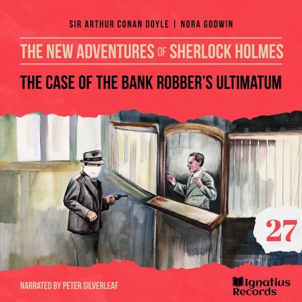 The Case of the Bank Robber's Ultimatum (The New Adventures of Sherlock Holmes, Episode 27)