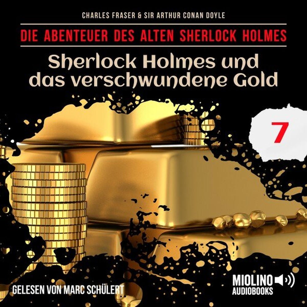 Sherlock Holmes und das verschwundene Gold (Die Abenteuer des alten Sherlock Holmes, Folge 7)