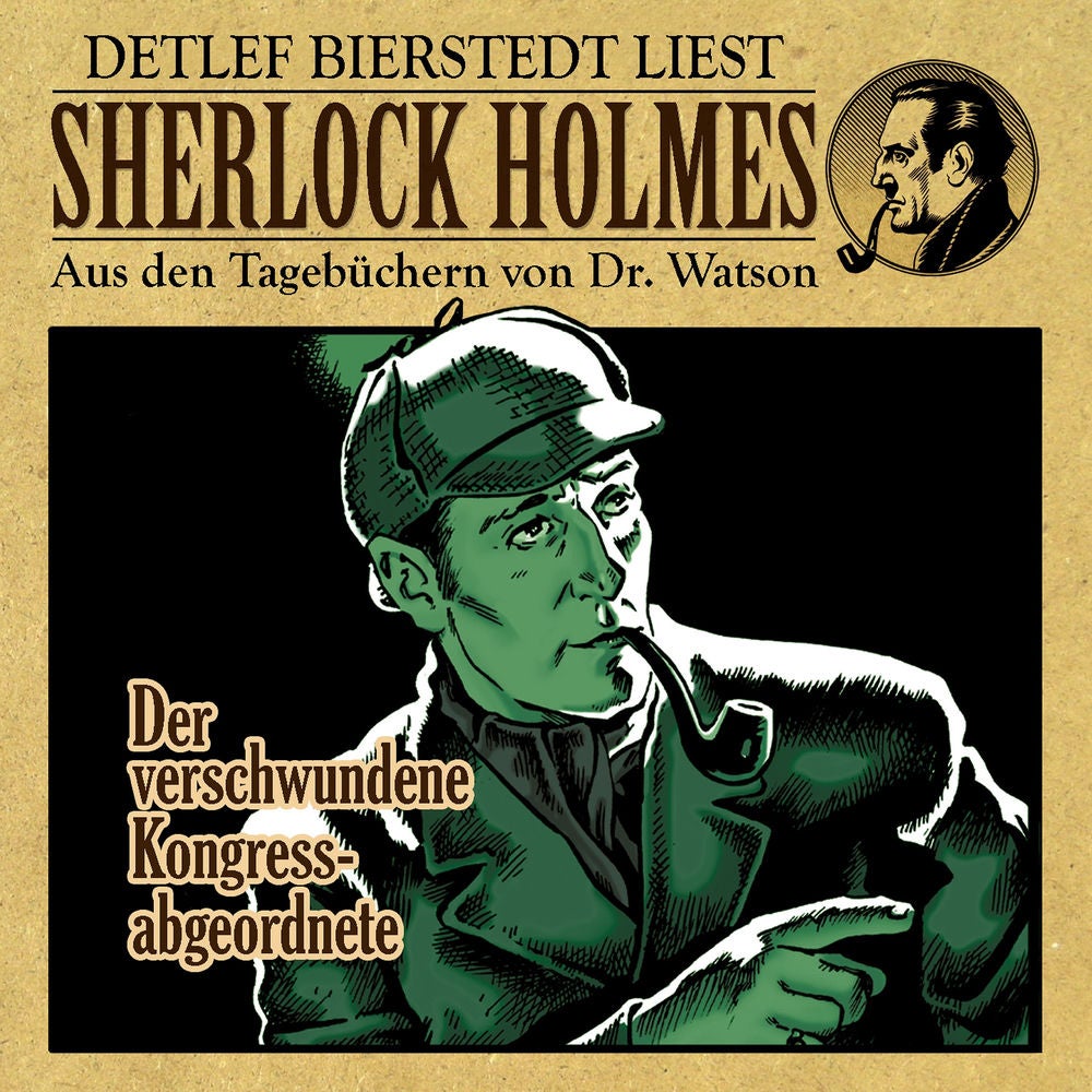 Der verschwundene Kongressabgeordnete (Sherlock Holmes: Aus den Tagebüchern von Dr. Watson)