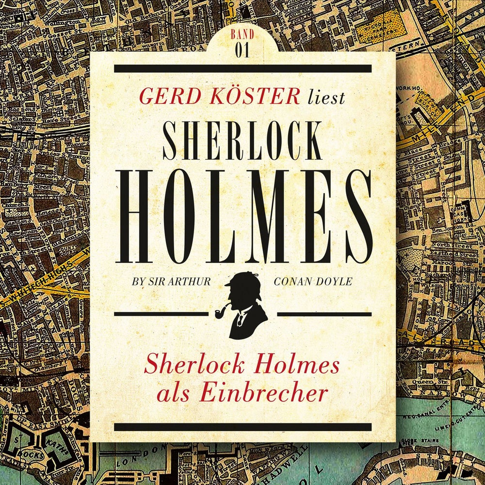 Sherlock Holmes als Einbrecher - Gerd Köster liest Sherlock Holmes - Kurzgeschichten, Band 1