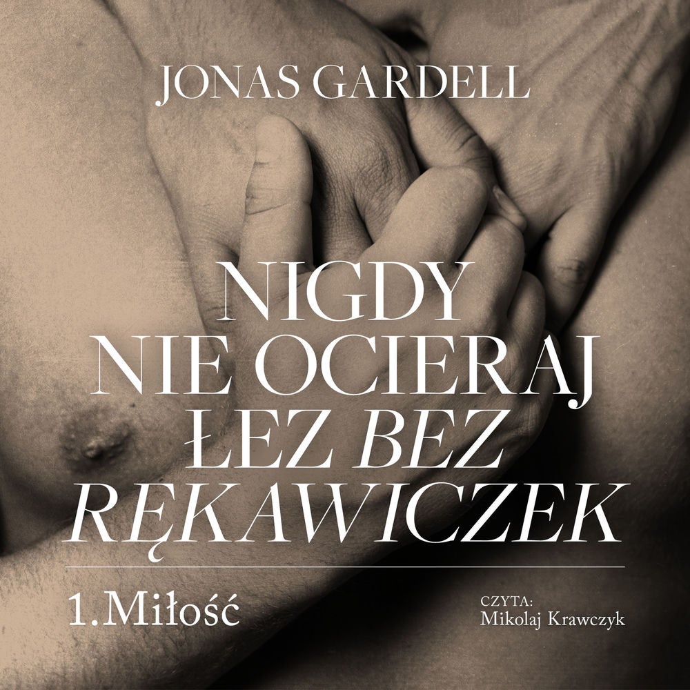 Nigdy nie ocieraj łez bez rękawiczek. Miłość