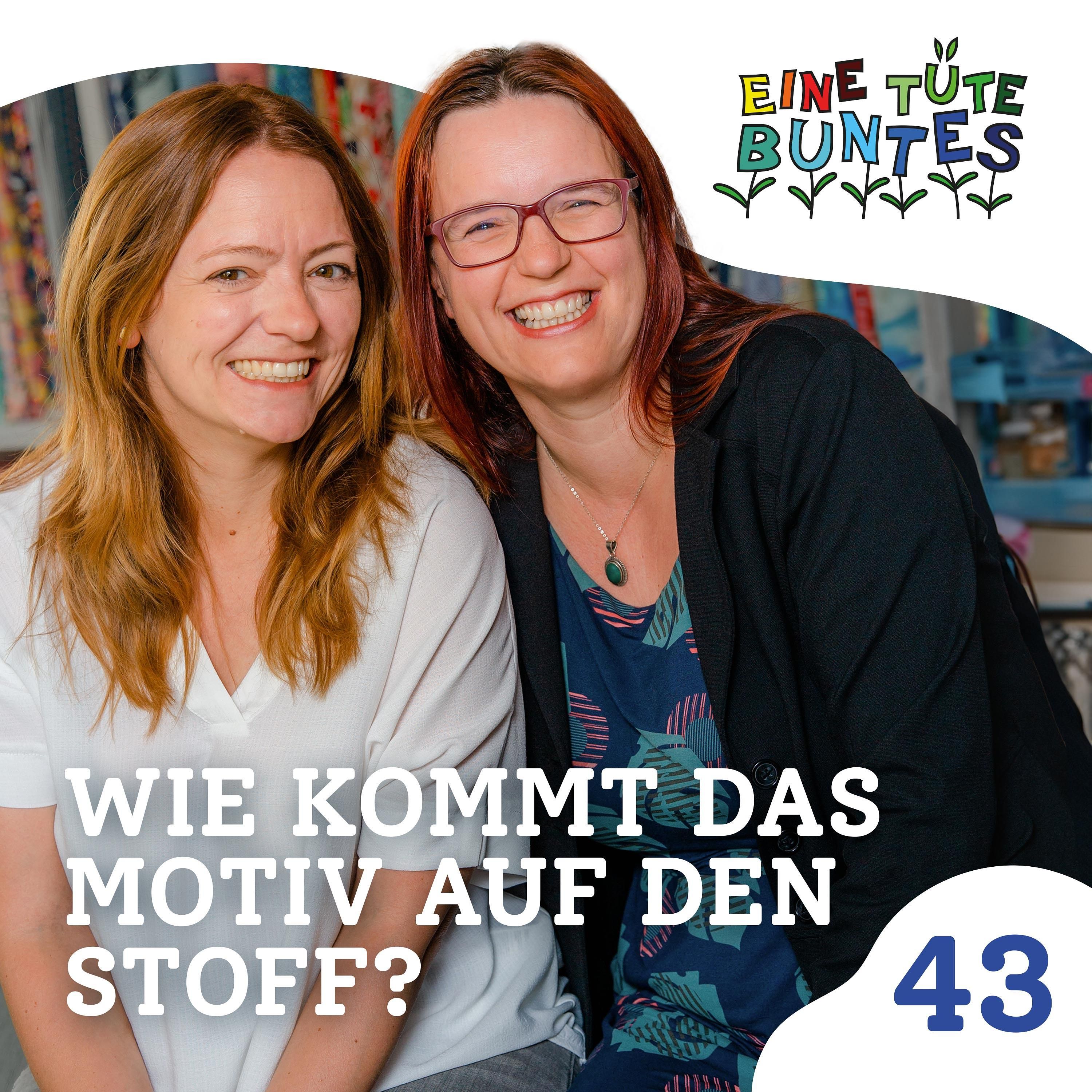 Episode 43: Wie kommt das Motiv auf den Stoff?