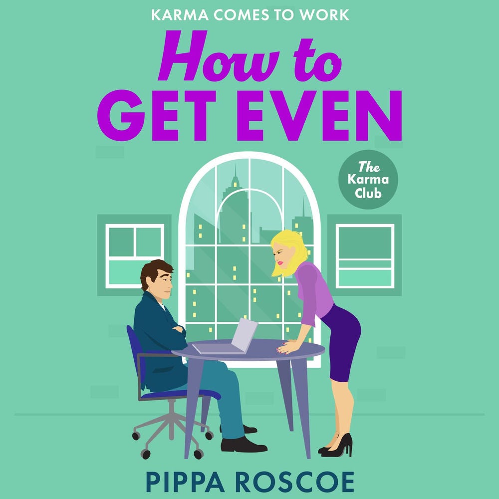 How to Get Even - A MESSY and spicy workplace romance read by Pippa Roscoe for 2025