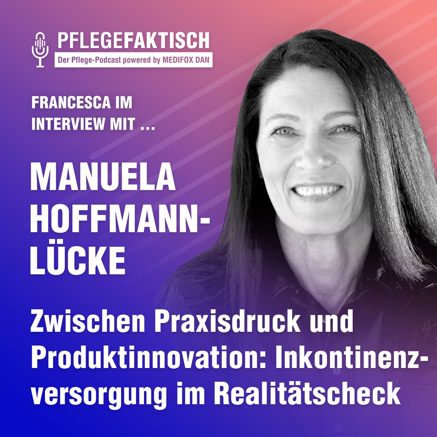 #284 Zwischen Praxisdruck und Produktinnovation: Inkontinenzversorgung im Realitätscheck