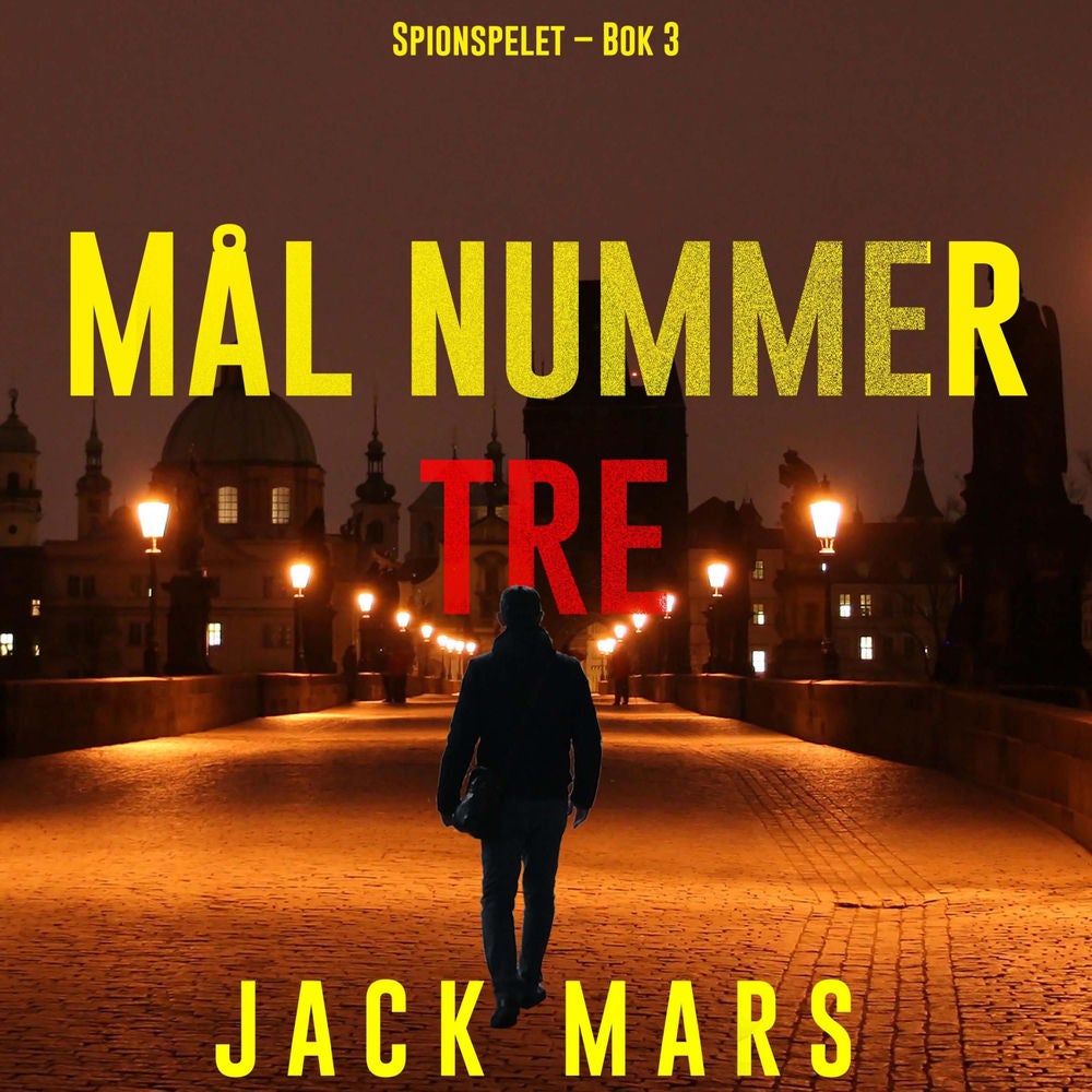Mål nummer tre (Spionspelet – Bok 3)