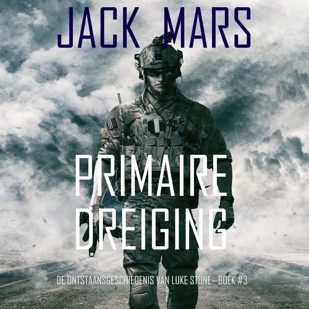 Primaire Dreiging: De Ontstaansgeschiedenis van Luke Stone—Boek #3 (een Actiethriller)