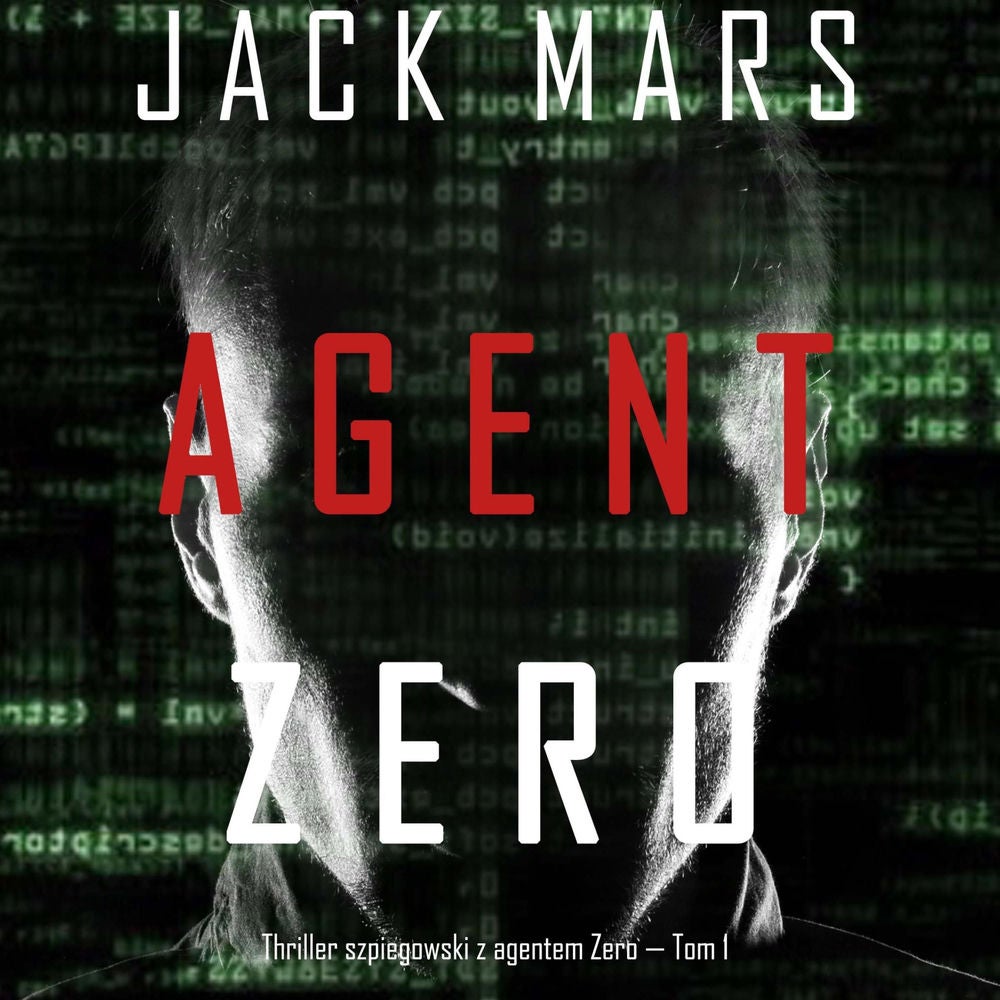 Agent Zero (Thriller szpiegowski z agentem Zero — Tom 1)