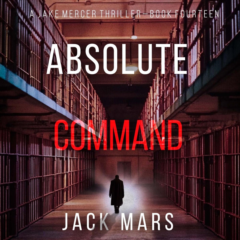 Absolute Command (A Jake Mercer Political Thriller—Book Fourteen)