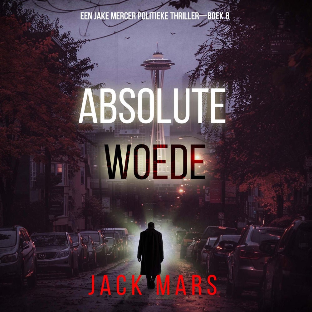 Absolute Woede (Een Jake Mercer Politieke Thriller—Boek 8)