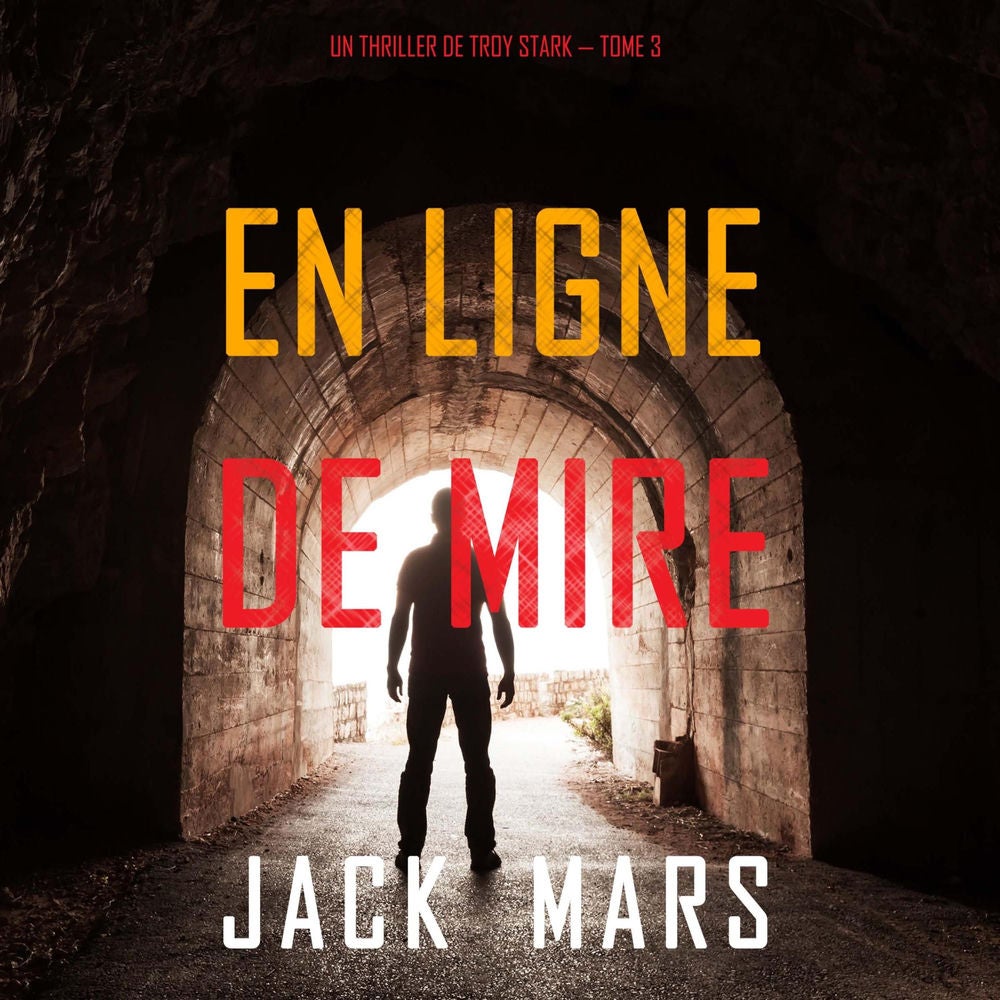 En Ligne de Mire (Un Thriller de Troy Stark — Tome 3)