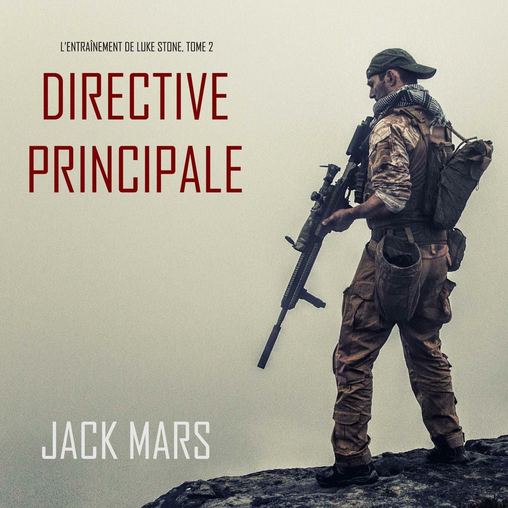 Directive Principale (L'Entraînement de Luke Stone, tome 2)