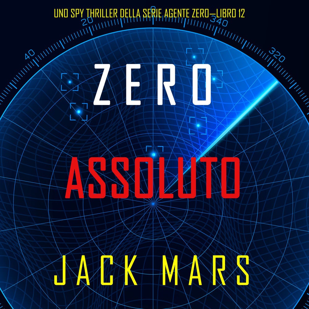 Zero Assoluto (Uno Spy Thriller della serie Agente Zero—Libro #12)