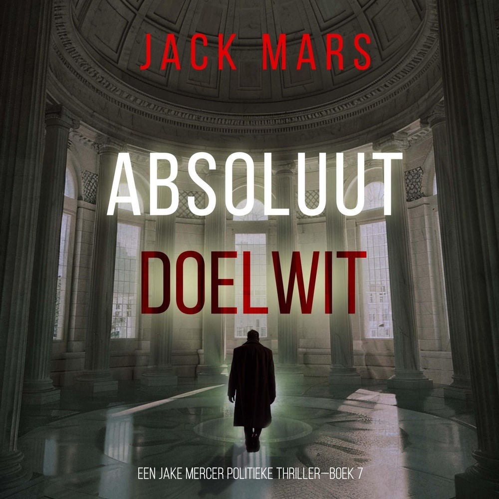 Absoluut Doelwit (Een Jake Mercer Politieke Thriller—Boek 7)