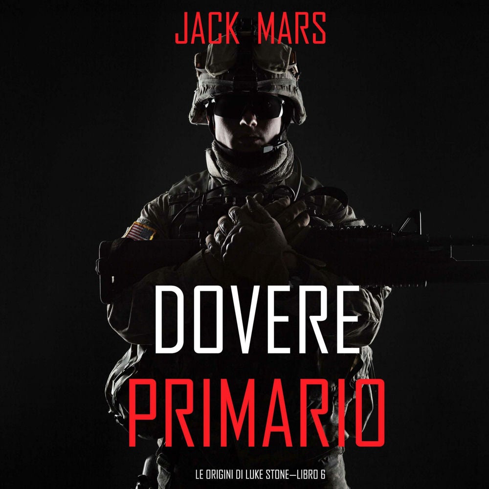 Dovere Primario: Le Origini di Luke Stone—Libro #6 (un Action Thriller)