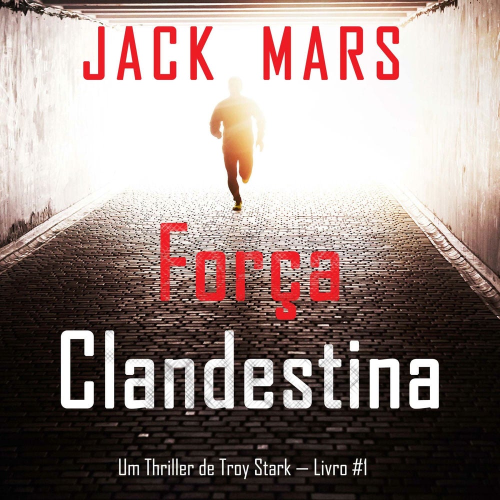 Força Clandestina (Um Thriller de Troy Stark — Livro #1)