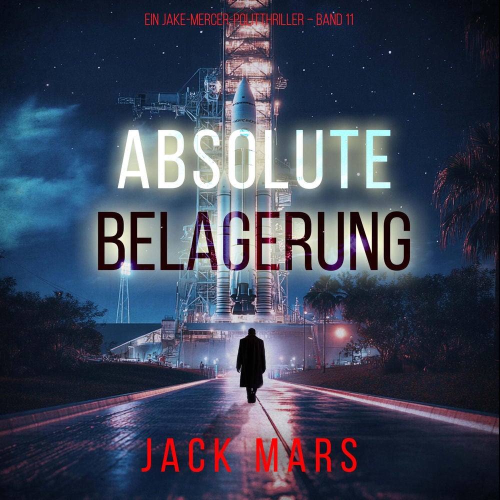 Absolute Belagerung (Ein Jake-Mercer-Politthriller – Band 11)