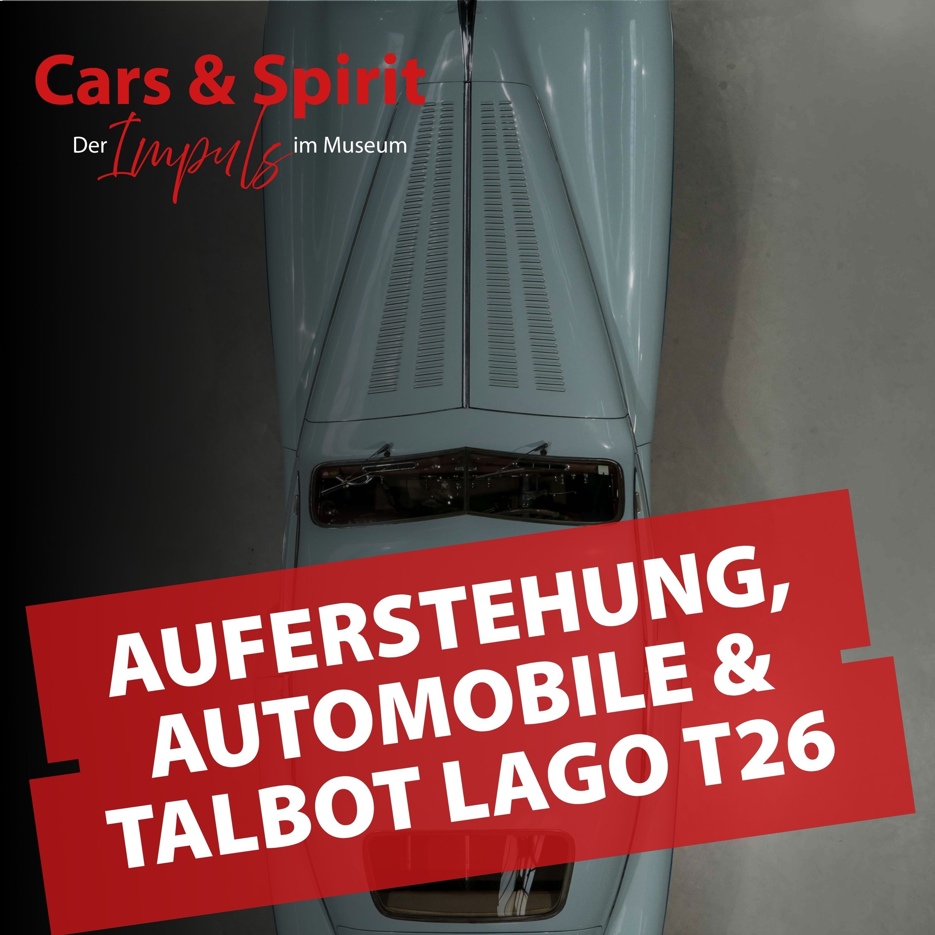 Ostern im Nationalen Automuseum: Auferstehung, Automobile & die bewegende Geschichte des Talbot Lago T26 | Simon Birr