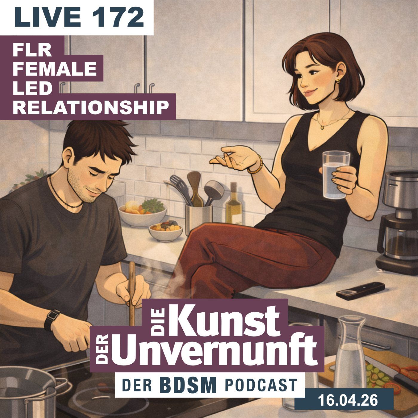 Unvernunft Live 172 - FLR - Female Led Relationship