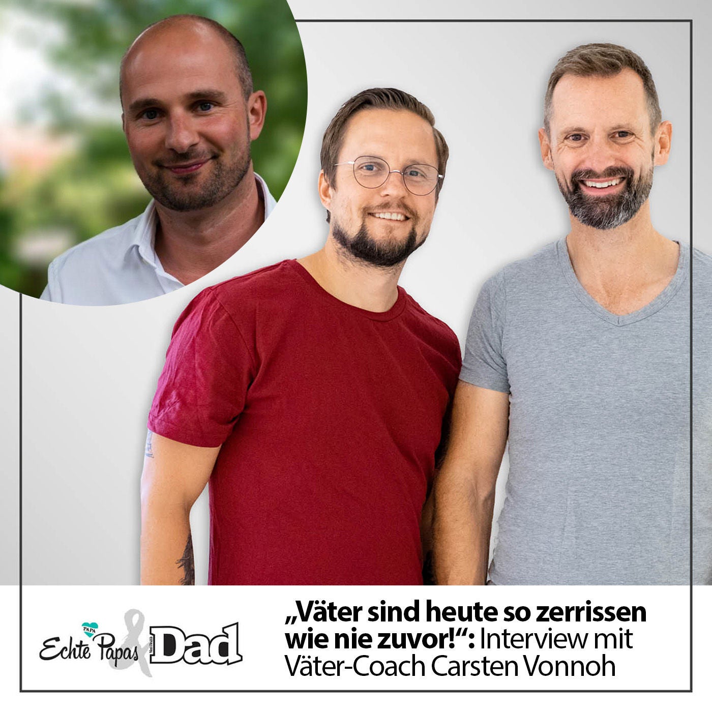 „Väter sind heute so zerrissen wie nie zuvor“: Interview mit Väter-Coach Carsten Vonnoh