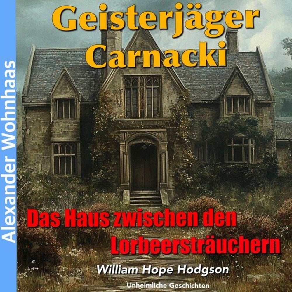 Geisterjäger Carnacki - Das Haus zwischen den Lorbeersträuchern
