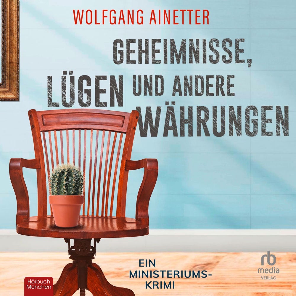 Geheimnisse, Lügen und andere Währungen - Ein Ministeriums-Krimi