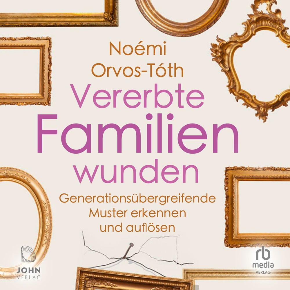 Vererbte Familienwunden - Generationsübergreifende Muster erkennen und auflösen