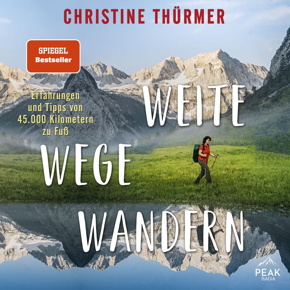 Weite Wege Wandern. Erfahrungen und Tipps von 45.000 Kilometern zu Fuß