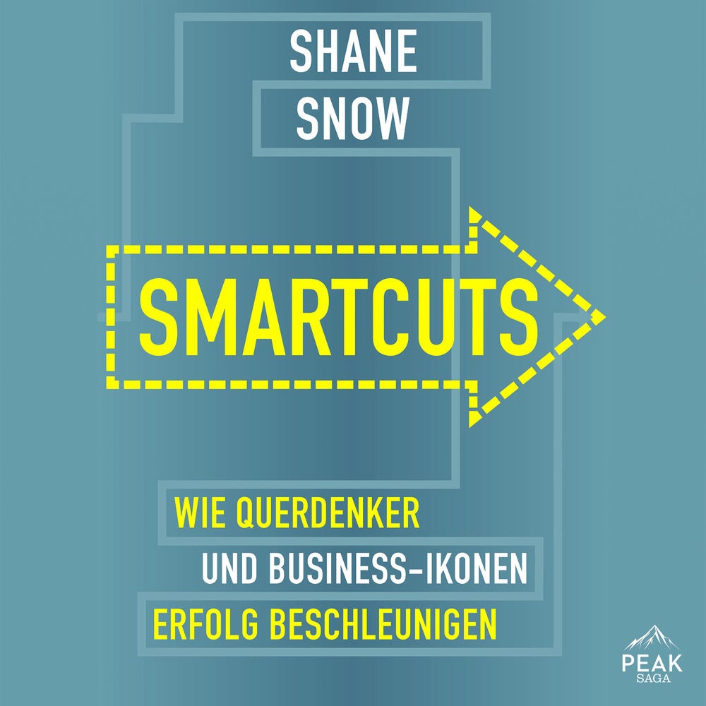 Smartcuts. Wie Querdenker und Business-Ikonen Erfolg beschleunigen