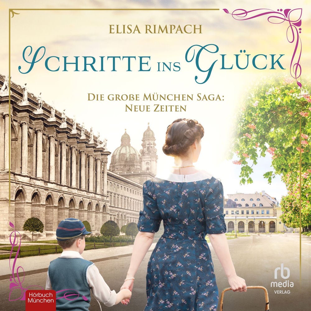 Schritte ins Glück - Die große München-Saga, Band 6