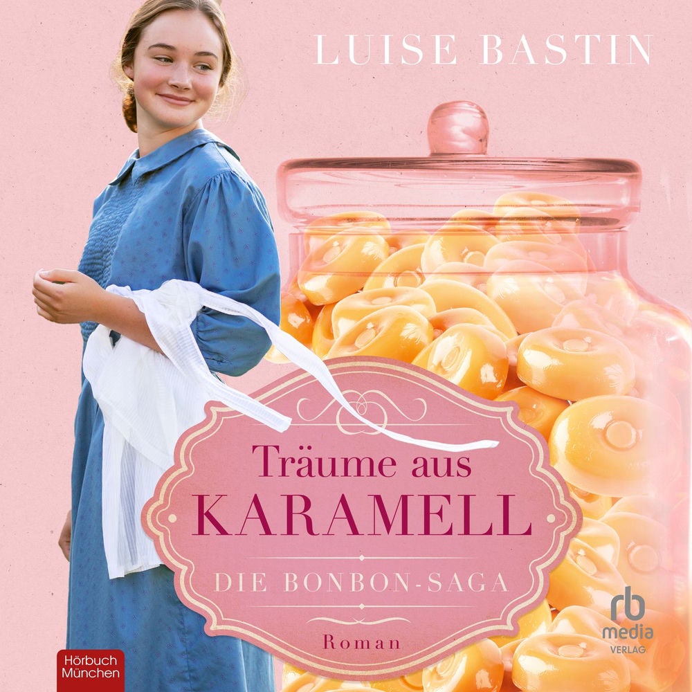 Träume aus Karamell - Die Bonbon-Saga, Band 1