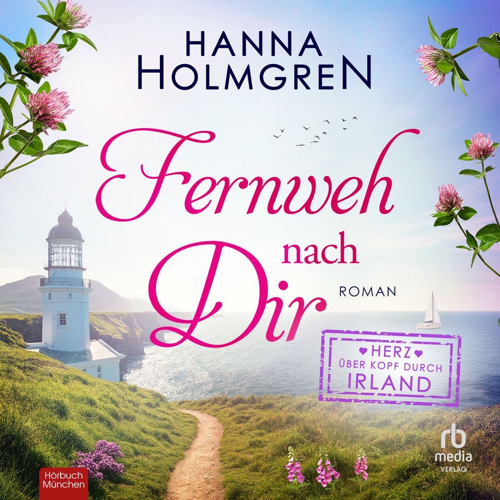 Fernweh nach dir - Herz über Kopf durch Irland, Band 2