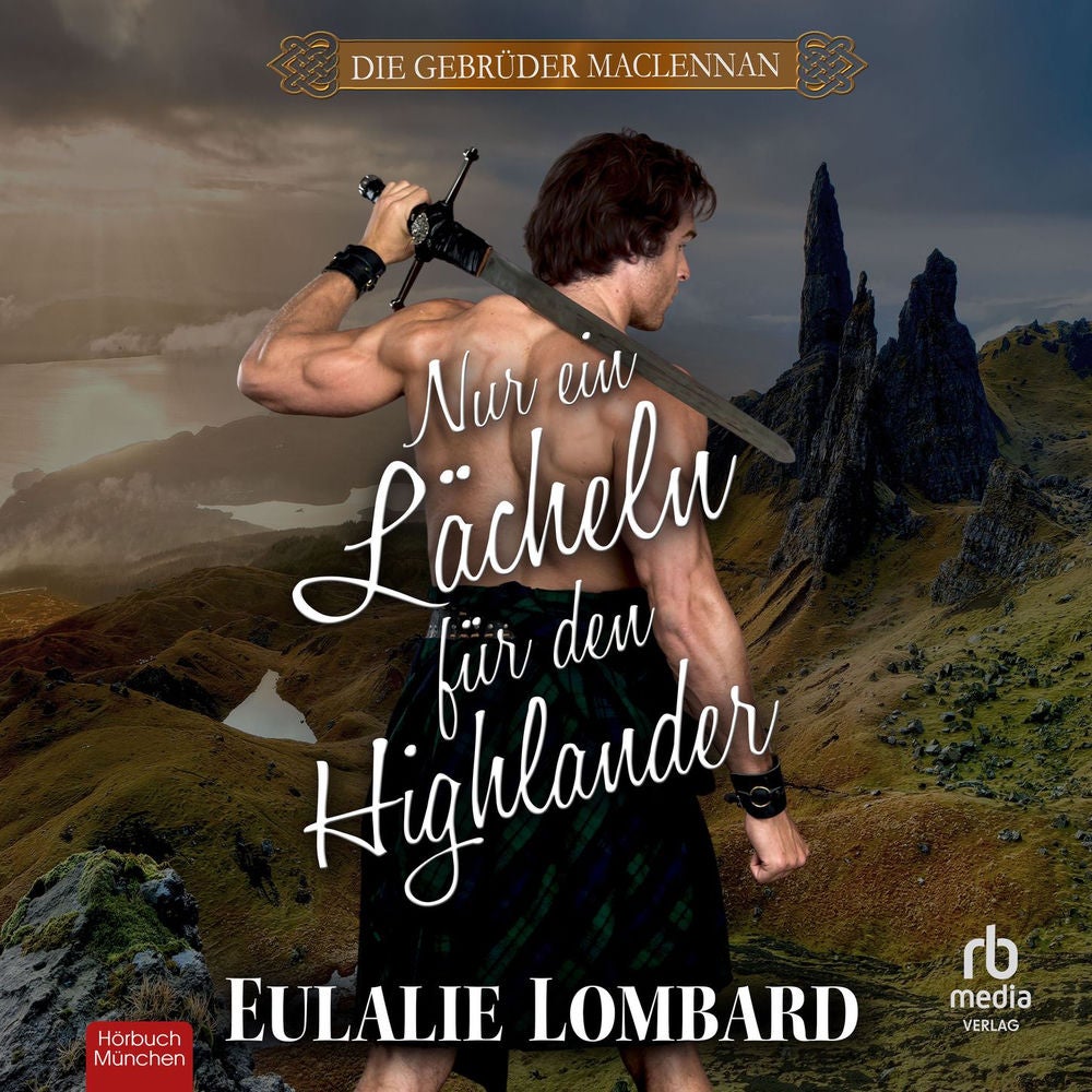 Nur ein Lächeln für den Highlander - Die Gebrüder MacLennan, Band 2