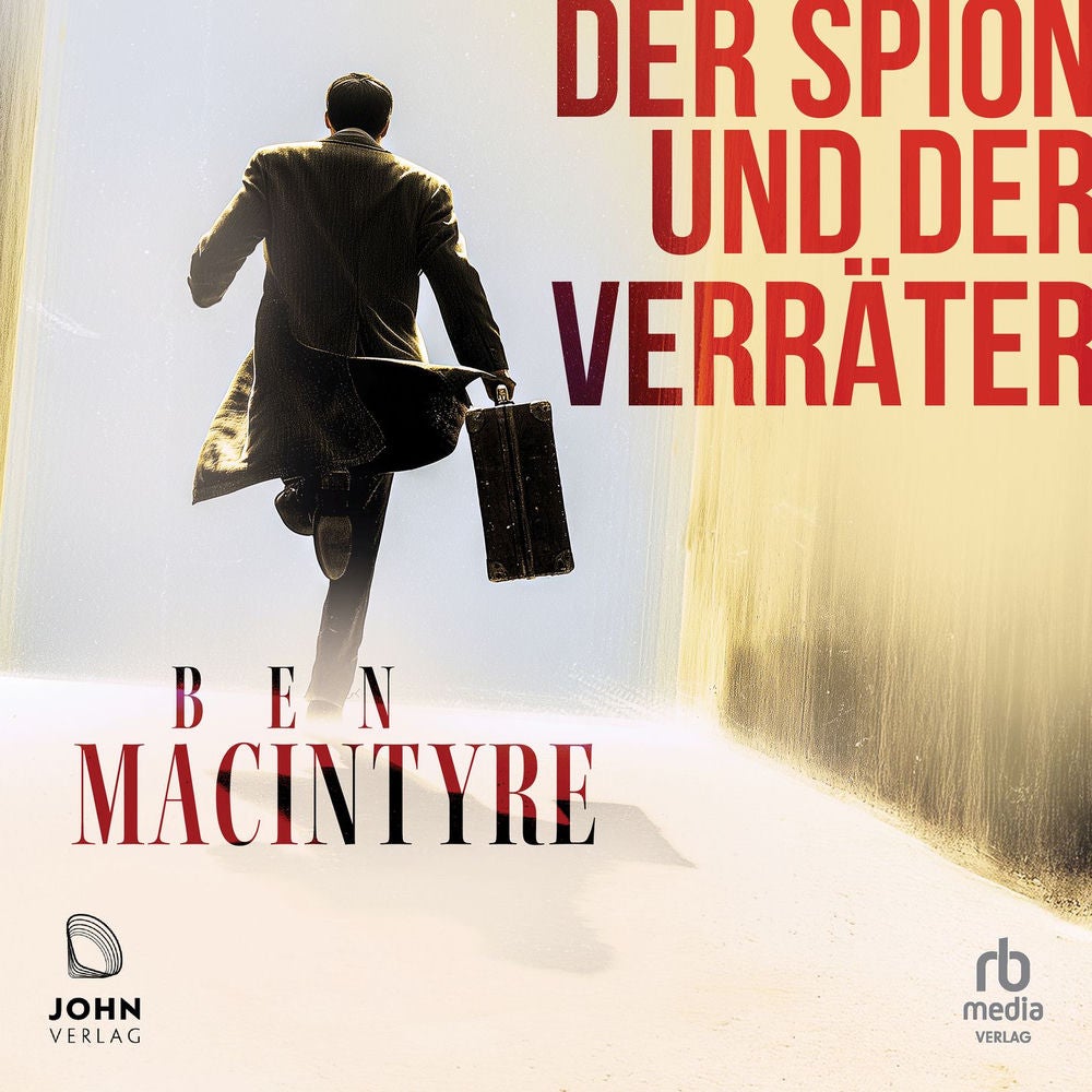 Der Spion und der Verräter - Die spektakulärste Geheimdienstgeschichte des Kalten Krieges