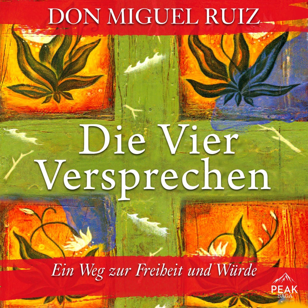 Die Vier Versprechen. Ein Weg zur Freiheit und Würde