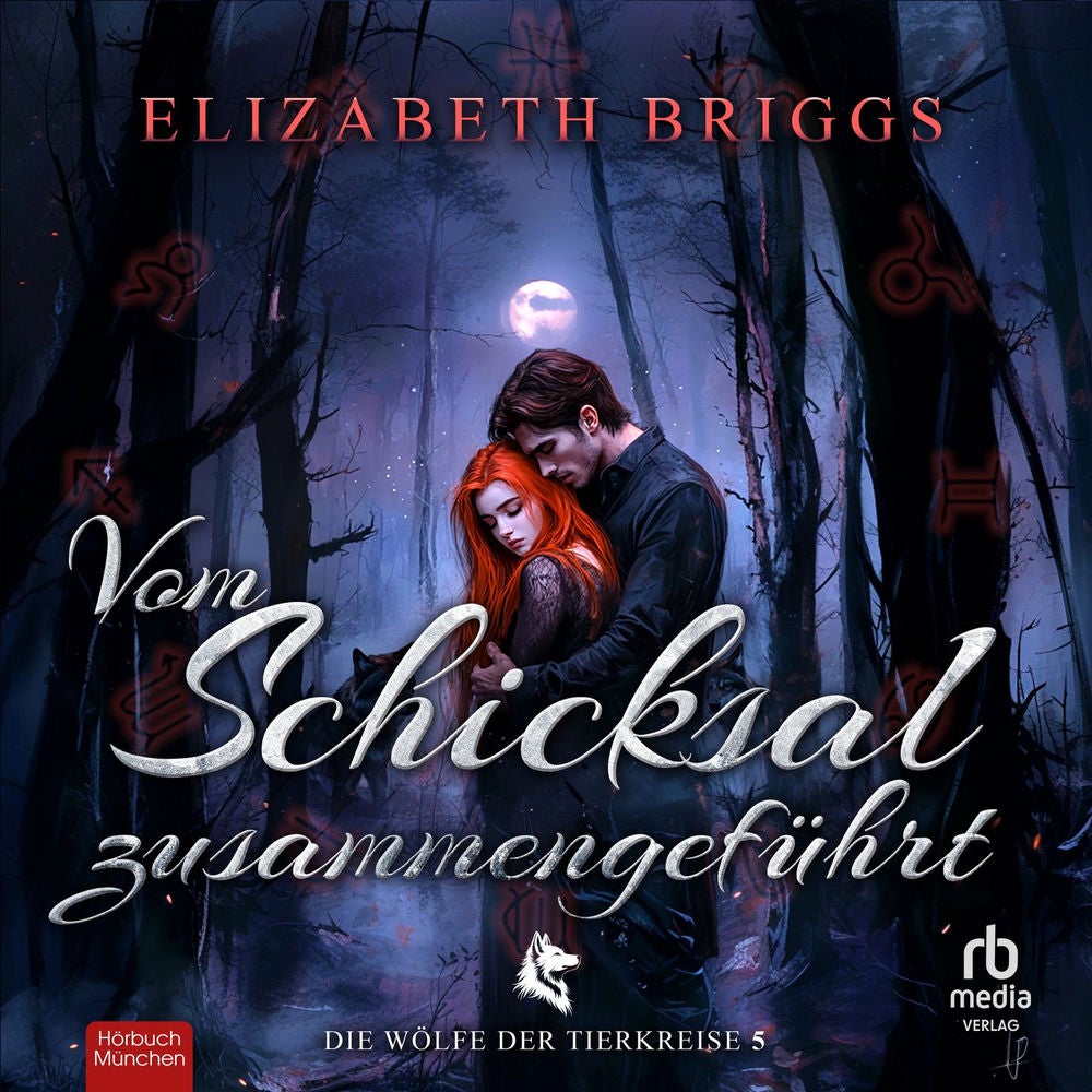 Vom Schicksal zusammengeführt - Die Wölfe der Tierkreise, Band 5