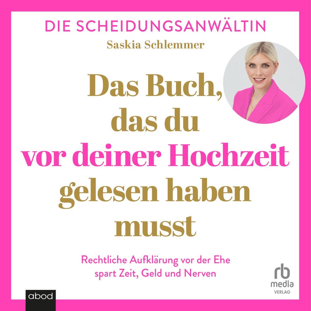 Das Buch, das du vor deiner Hochzeit gelesen haben musst - Rechtliche Aufklärung vor der Ehe spart Zeit, Geld und Nerven