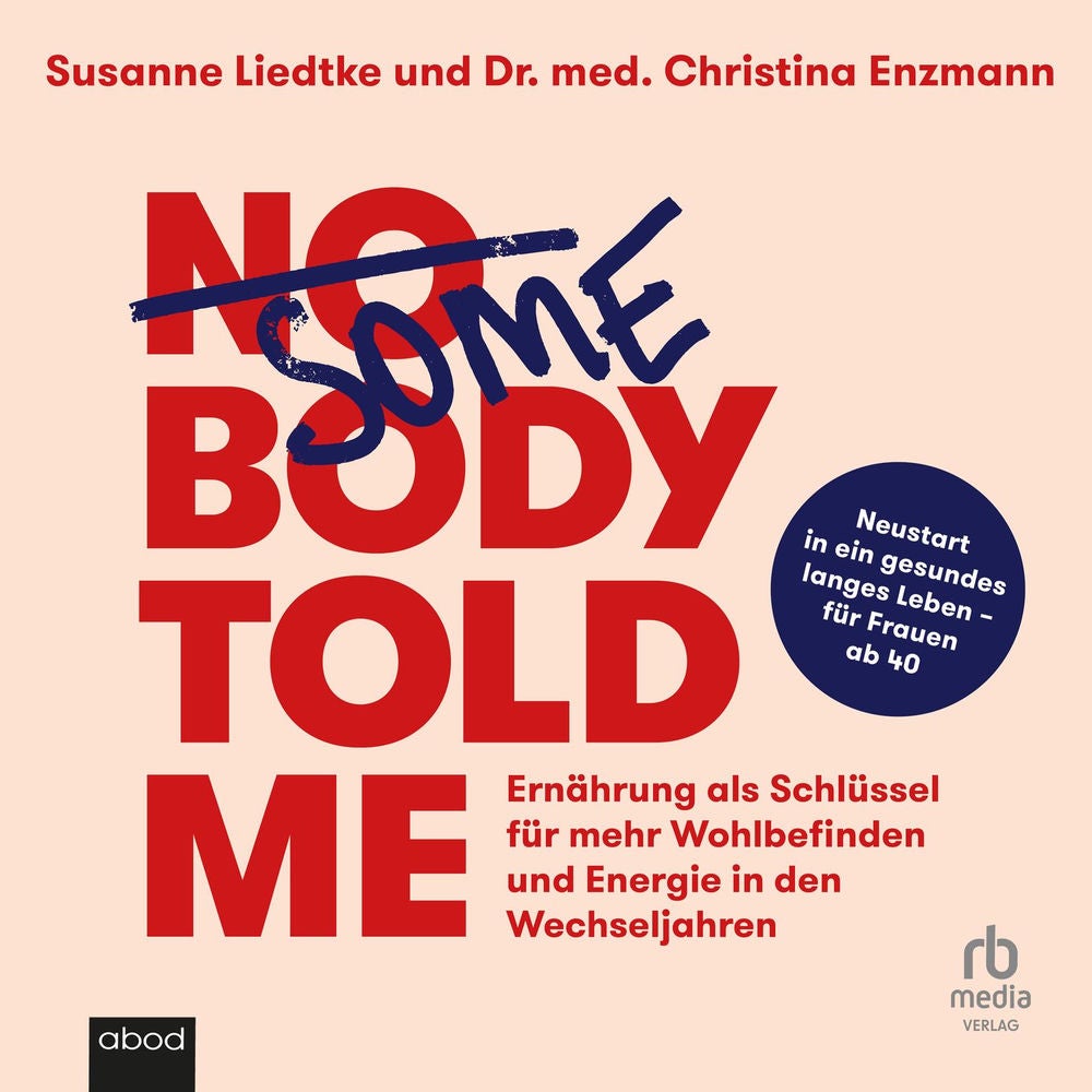 Somebody Told Me - Ernährung für Wohlbefinden und Energie in den Wechseljahren