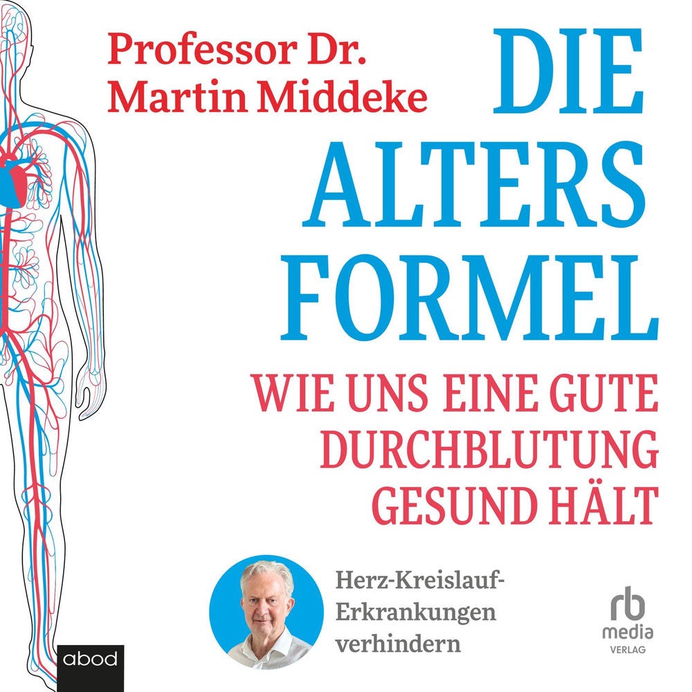 Die Altersformel - Wie uns eine gute Durchblutung gesund hält