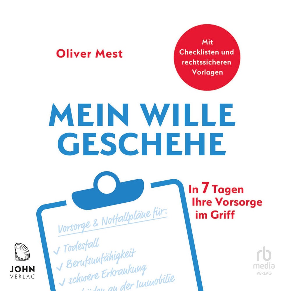 Mein Wille geschehe - In 7 Tagen Ihre Vorsorge im Griff