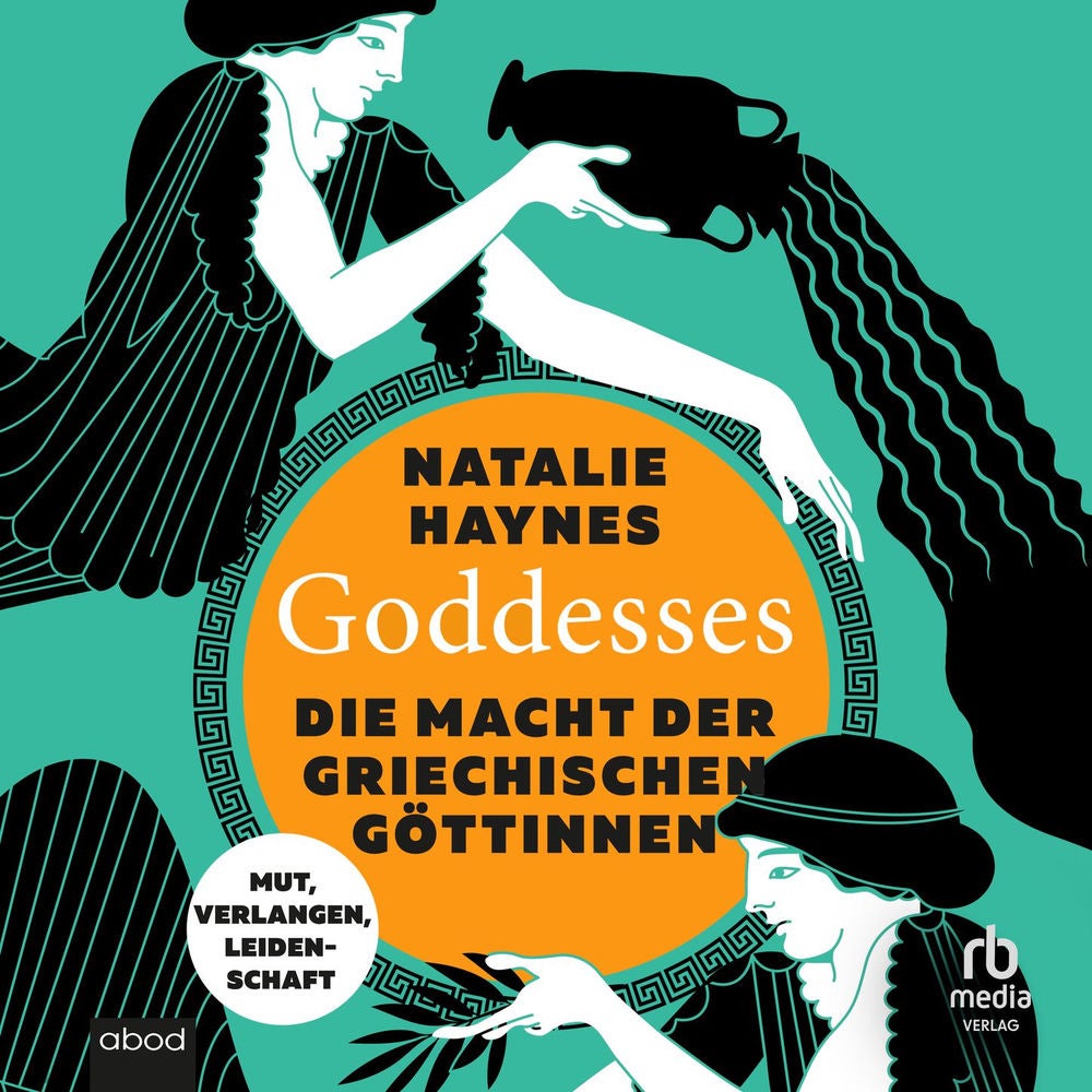 Goddesses - Die Macht der griechischen Göttinnen - Mut, Verlangen, Leidenschaft