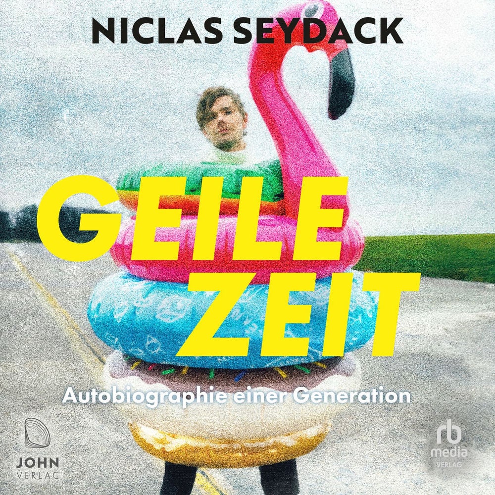 Geile Zeit - Autobiographie einer Generation