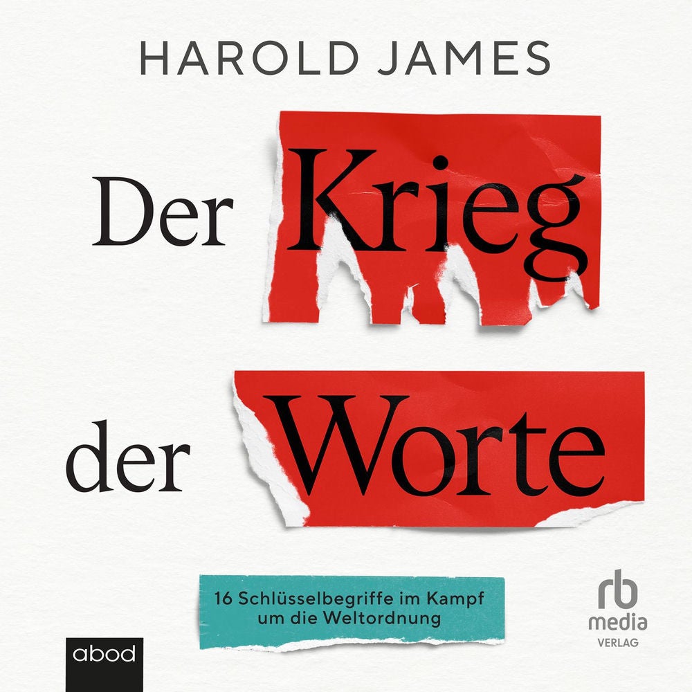 Der Krieg der Worte - 16 Schlüsselbegriffe im Kampf um die Weltordnung