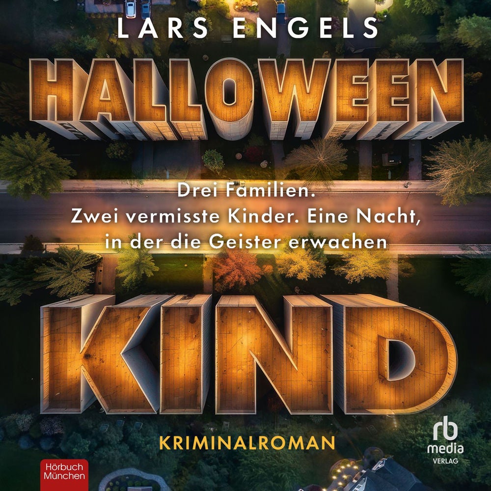 Halloweenkind - Kriminalroman. Drei Familien. Zwei verschwundene Kinder. Eine Nacht, in der die Geister erwachen