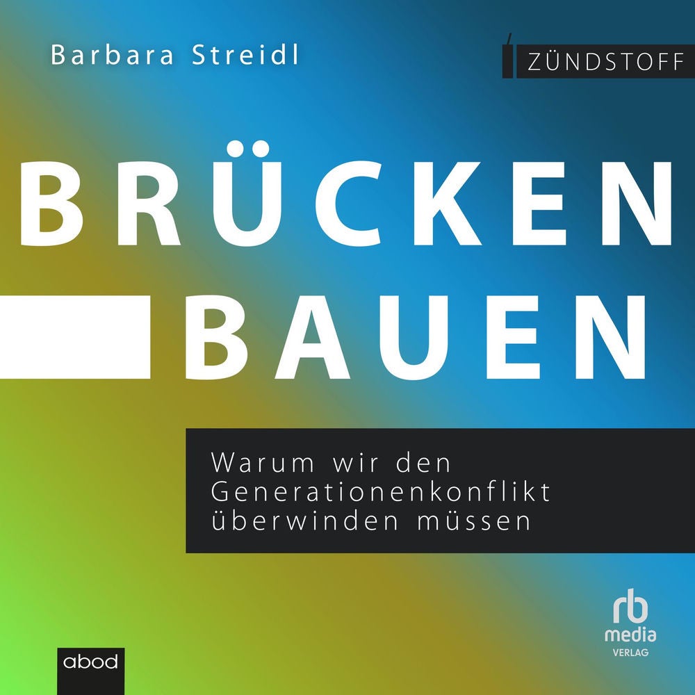 Brücken bauen - Warum wir den Generationenkonflikt überwinden müssen