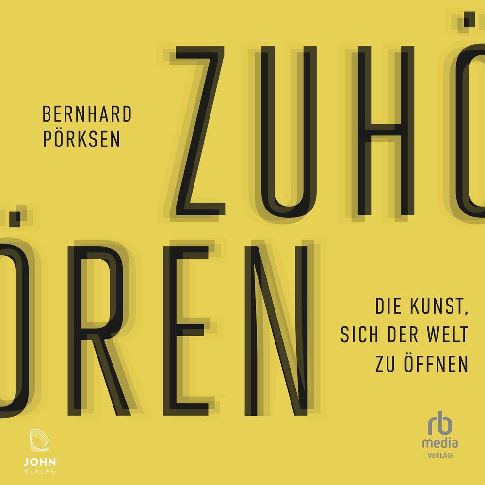Zuhören - Die Kunst, sich der Welt zu öffnen