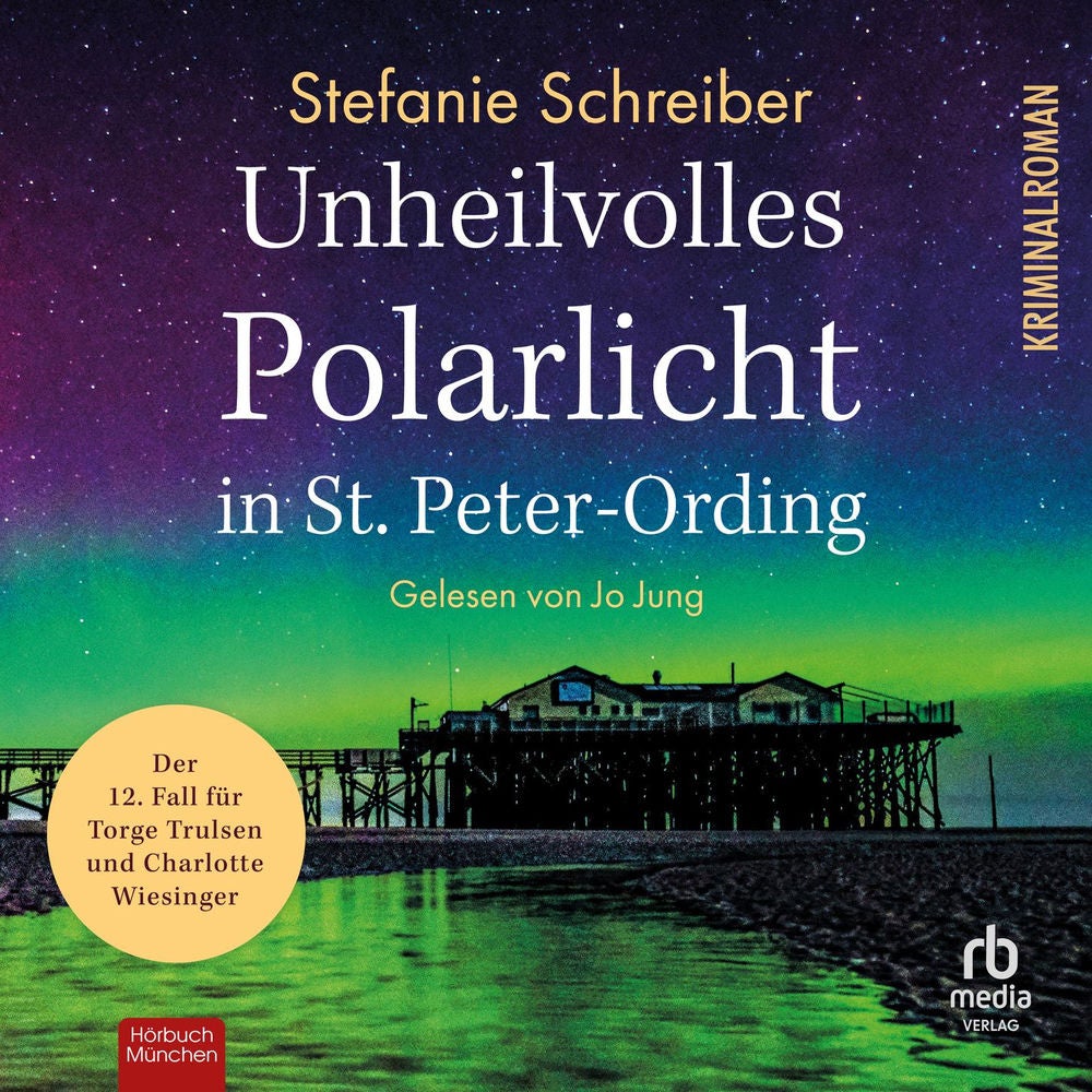 Unheilvolles Polarlicht in St. Peter-Ording - St. Peter-Ording-Krimis, Band 12