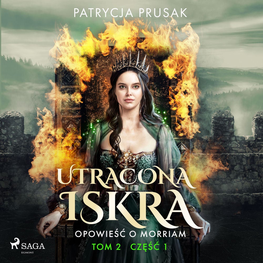 Utracona iskra. Opowieść o Morriam. Tom 2. Część 1